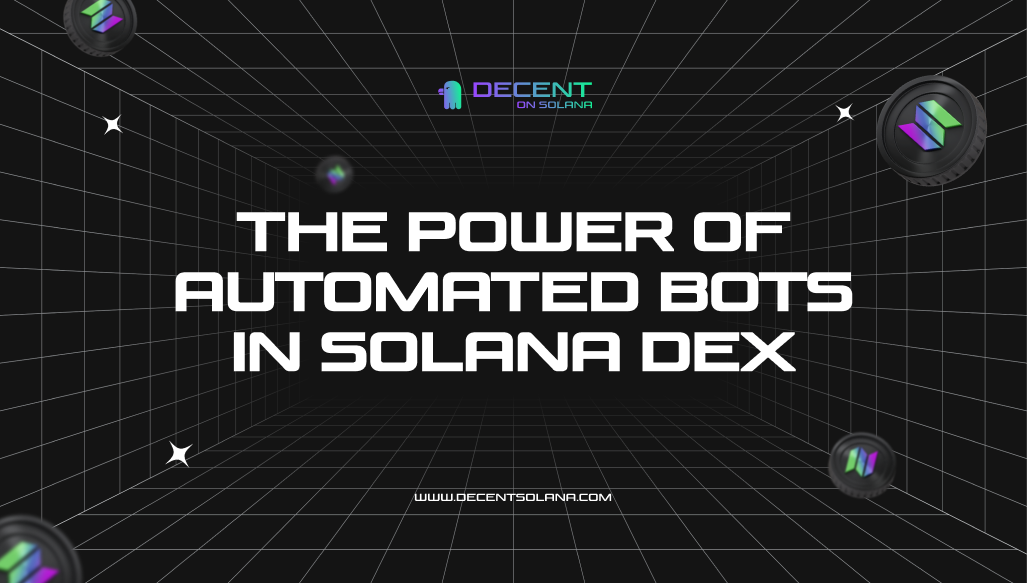 Solana DEX trading bot automates trades effectively - Decent News