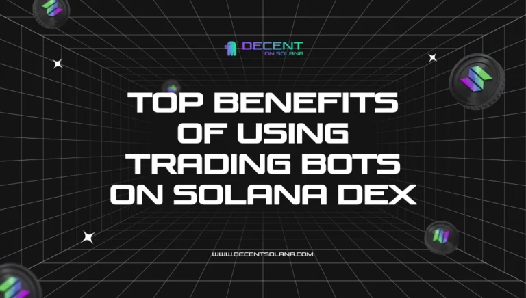 Top Benefits Using Trading Bot on Solana DEX