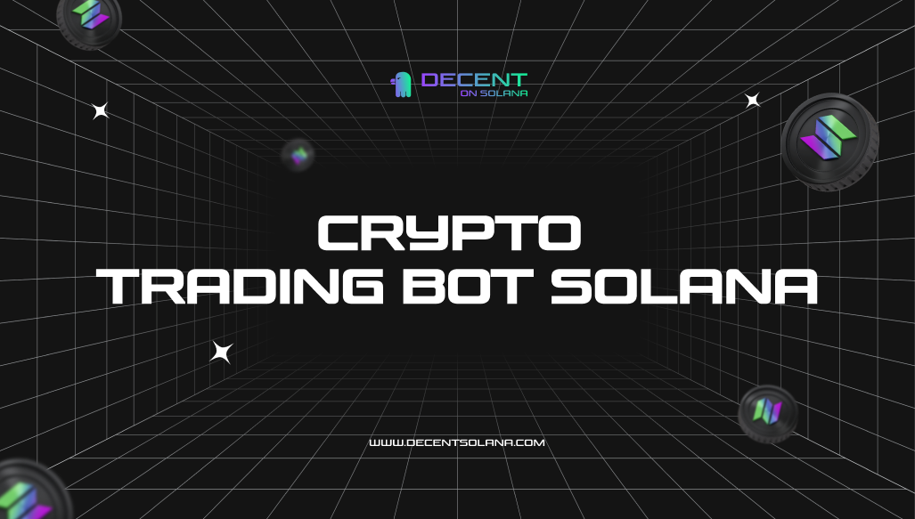 Crypto Trading Bot Solana - Decent News